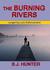 The Burning Rivers (Longevity Law Enforcement, #2) by S.J. Hunter