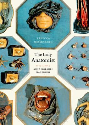 the-lady-anatomist-the-life-and-work-of-anna-morandi-manzolini