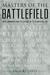 Masters of the Battlefield Great Commanders from the Classical Age to the Napoleonic Era by Paul Davis