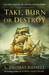 Take, Burn or Destroy by S. Thomas Russell
