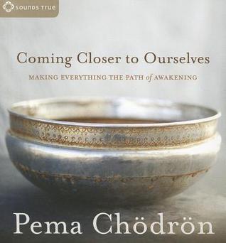 Coming Closer to Ourselves