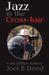 Jazz in the Crosshair by Joel B Reed