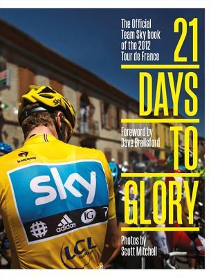 21 Days to Glory: The Official Team Sky Book of the 2012 Tour de France por Team Sky FB2 TORRENT