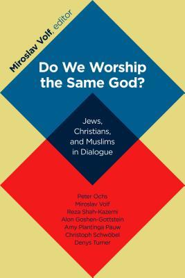 do-we-worship-the-same-god-jews-christians-and-muslims-in-dialogue