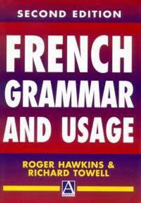 french grammar and usage third edition French grammar and usage:: (hrg) by hawkins, roger; towell.