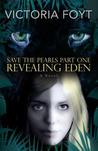 Revealing Eden: Save the Pearls Part One
