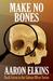 Make No Bones by Aaron Elkins