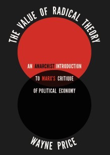 the-value-of-radical-theory-an-anarchist-introduction-to-marx-s-critique-of-political-economy