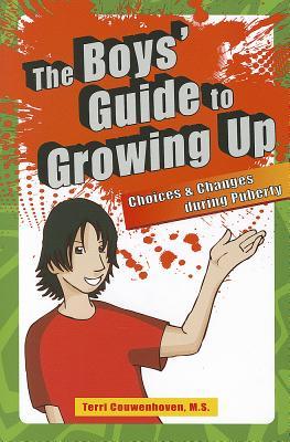 The Boys' Guide to Growing Up: Choices & Changes During Puberty by