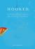 Hooked Write Fiction That Grabs Readers at Page One & Never Lets Them Go by Les Edgerton