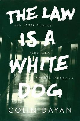 the-law-is-a-white-dog-how-legal-rituals-make-and-unmake-persons