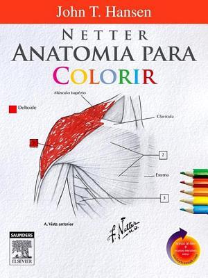 Netters Anatomy Coloring Book With Student Consult Access By John T Hansen