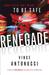 Renegade Your Faith Isn't Meant to Be Safe by Vince Antonucci