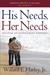 His Needs, Her Needs Participant's Guide Building an Affair-Proof Marriage by Willard F. Harley Jr.