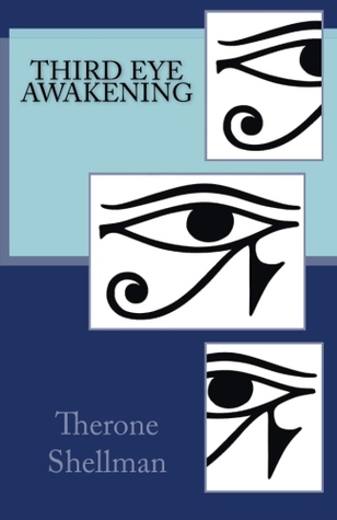 Third Eye Awakening by Therone Shellman