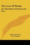 The Love of Books: The Philobiblon of Richard de Bury