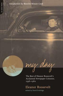 My Day: The Best of Eleanor Roosevelt's Acclaimed Newspaper Columns, 1936-1962