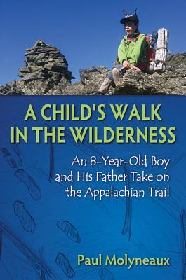 A Child S Walk In The Wilderness An 8 Year Old Boy And