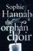 The Orphan Choir by Sophie Hannah