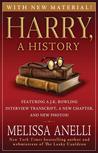 Harry, A History - Now Updated with J.K. Rowling Interview, New Chapter & Photos