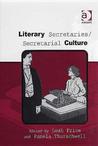 Literary Secretaries/Secretarial Culture Literary Secretaries/Secretarial Culture