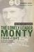 The Lonely Leader Monty, 1944-1945. Alistair Horne with David Montgomery by Alistair Horne