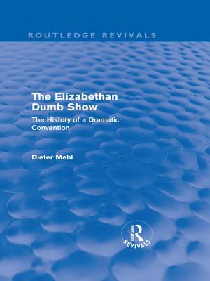 the-elizabethan-dumb-show-routledge-revivals-the-history-of-a-dramatic-convention