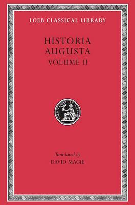 historia-augusta-volume-ii-caracalla-geta-opellius-macrinus-diadumenianus-elagabalus-severus-alexander-the-two-maximini-the-three-gordians-maximus-and-balbinus