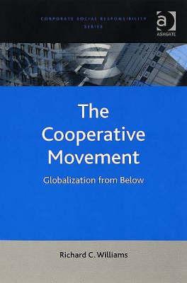 The Cooperative Movement: Globalization From Below por Richard C. Williams MOBI PDF
