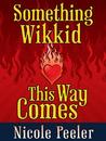 Something Wikkid This Way Comes cover