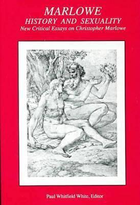 marlowe-history-and-sexuality-new-critical-essays-on-christopher-marlowe