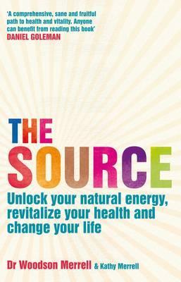 the-source-how-to-unlock-your-natural-energy-revitalize-your-health-and-change-your-life