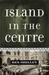 Island in the Centre by Rex Shelley