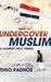 Undercover Muslim A Journey into Yemen by Theo Padnos