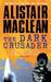 The Dark Crusader by Alistair MacLean