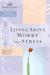 Living Above Worry and Stress by Thomas Nelson Publishers