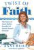 Twist of Faith The Story of Anne Beiler, Founder of Auntie Anne's Pretzels by Anne Beiler