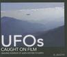 UFOs Caught on Film: Amazing Evidence of Alien Visitors to Earth