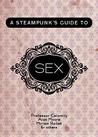 A Steampunk's Guide to Sex cover