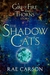 The Shadow Cats A Girl of Fire and Thorns Story by Rae Carson