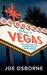 It Doesn't Stay in Vegas The Saga of the Unorthodox Gentleman by Joe Osborne