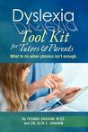 Dyslexia Tool Kit for Tutors and Parents: What to Do When Phonics Isn't Enough