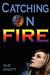 Catching On Fire by Sue Knott