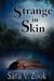 Strange in Skin by Sara V. Zook