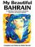 My Beautiful Bahrain A Collection of Short Stories and Poetry about Life and Living in Bahrain by Robin Barratt