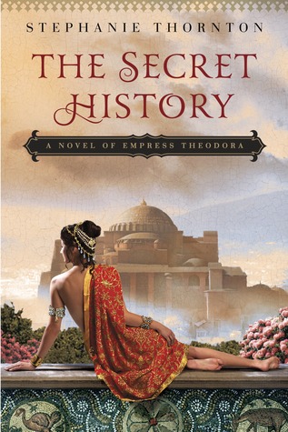 The Secret History: A Novel of Empress Theodora