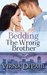 Bedding the Wrong Brother (Bedding the Bachelors, #1) by Virna DePaul