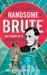 Handsome Brute: The Story of a Ladykiller