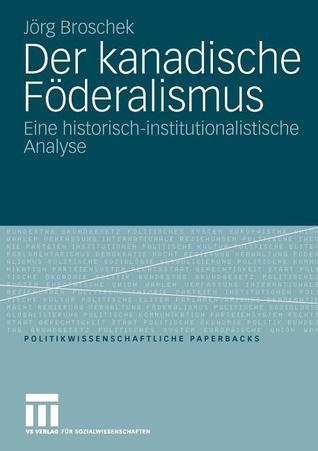 der-kanadische-fderalismus-eine-historisch-institutionalistische-analyse