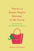 There's a Green Plastic Monkey in My Purse And Other Ways Motherhood Changes Us by Jessie Clemence